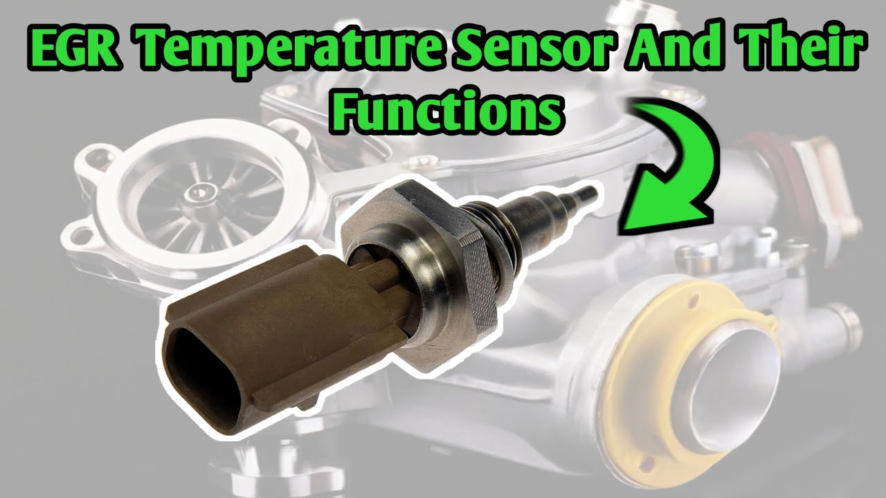 Egr temperature sensor and their functions youtube