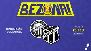 OPERÁRIO X CEARÁ - 30ª RODADA | #BezonaRedeTV! 2026