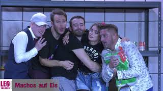 Machos auf Eis Trailer - Leo Theater
