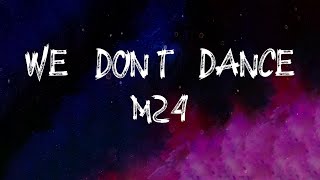 M24  We Dont Dance s