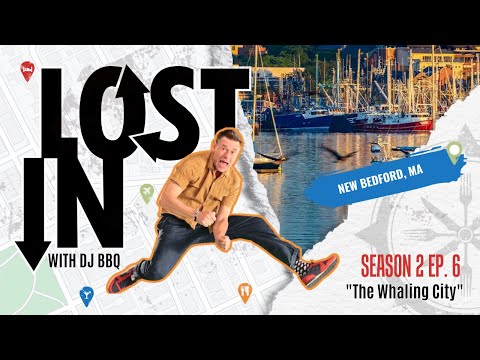 LOST IN New Bedford, MA - "The Whaling City" - S2Ep06 - LOST IN with DJ BBQ