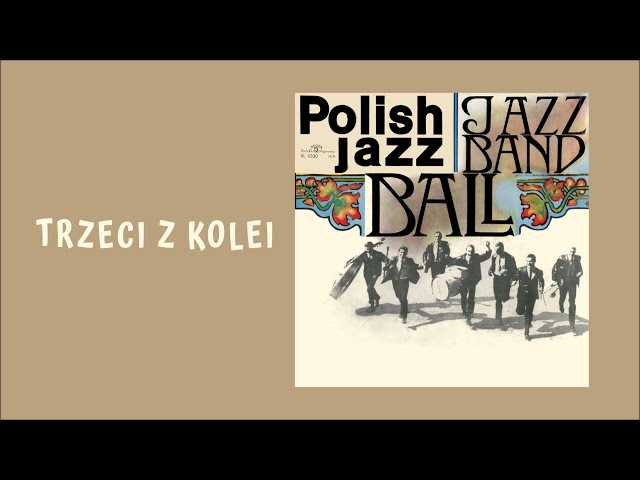 Jazz Band Ball Orchestra - Trzeci Z Kolei