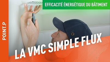 Comment fonctionne une VMC simple flux ?
