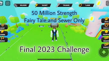 500 Subs Special - 50 Million Strength Fairy Tale and Sewer Only - Roblox Strongman Simulator