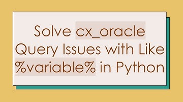 Solve cx_oracle Query Issues with Like %variable% in Python