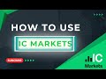 IC Markets | How To Use IC Markets | IC Markets Australia