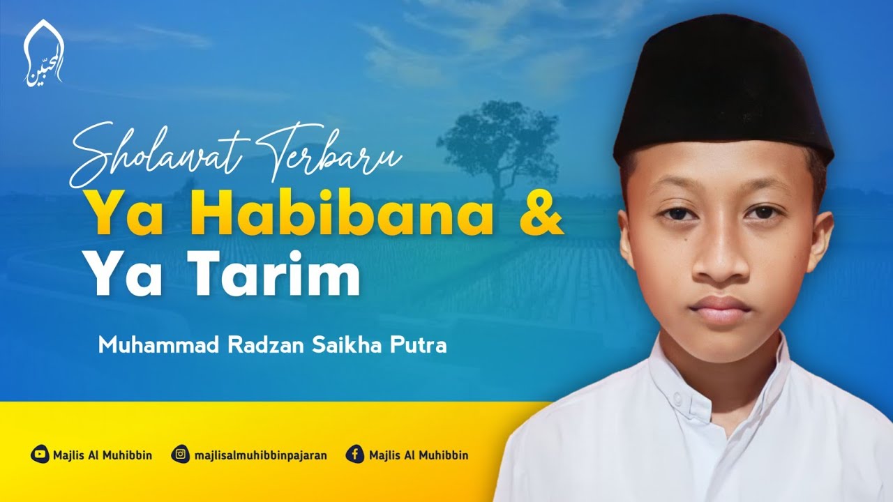 YAA HABIBANA & YAA TARIM - MUHAMMAD RADZAN SAIKHA PUTRA (RAZAN)