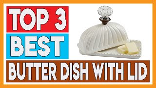 3 Best Butter Dish With Lid 2021