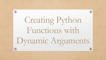 Creating Python Functions with Dynamic Arguments