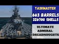 Ultimate Admiral: Dreadnoughts - [Taskmaster] 663 Barrels, 326700 Shells (Alpha 11)