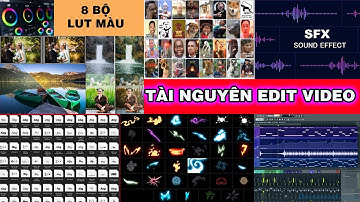 Full kho tài nguyên làm video giúp edit video nhanh hơn, hay hơn mà editor nào cũng phải sở hữu.