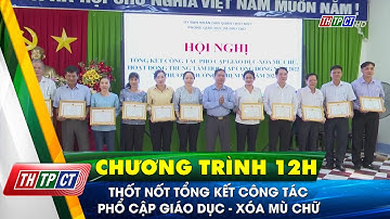 Thốt Nốt tổng kết công tác phổ cập giáo dục – xóa mù chữ| Cần Thơ TV