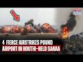 Saudi Revenge Blitz- 4 Airstrikes On Airport In Houthi Held Sanaa After Yemen Rebels Struck Riyadh