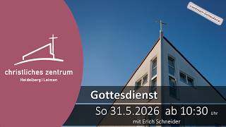 Live - Gottesdienst aus dem Christlichen Zentrum Heidelberg / Leimen
