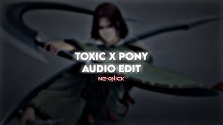 Toxic x Pony - Brittney Spears, Ginuwine | Audio Edit