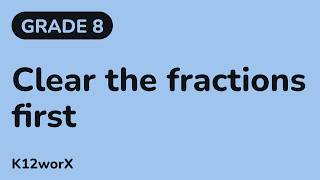 Clearing Fractions and Decimals from an Equation (8.EE.C.7b)