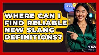 Where Can I Find Reliable New Slang Definitions? - SlangXplained