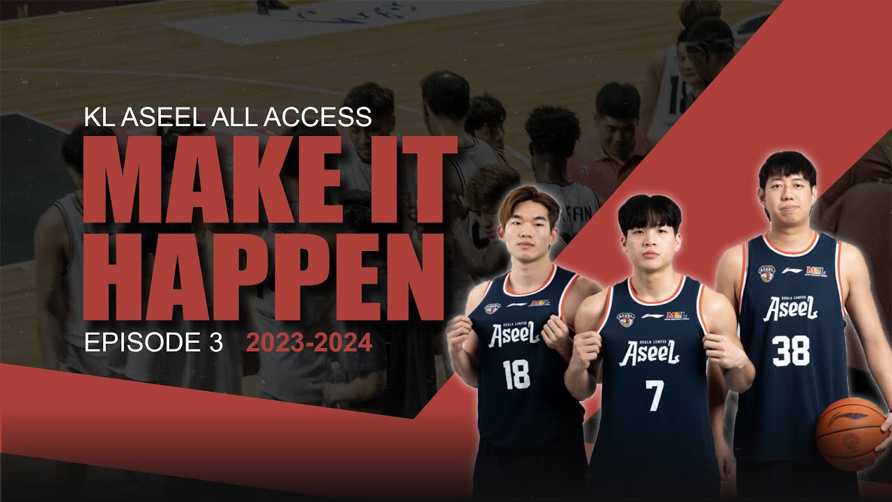 KL ASEEL ALL ACCESS 使其发生 EP3｜第二站以三连败结束，新外援加入更换AG！