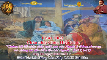 Chúa Nhật Chúa Hiển Linh A Mt 2,1-12 - Đền Đức Mẹ Hằng Cứu Giúp www.dcctvn.org 08/01/2017