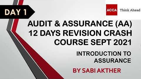 ACCA I Audit & Assurance (AA) I 12 Days Revision Sept 2021 - Day 1