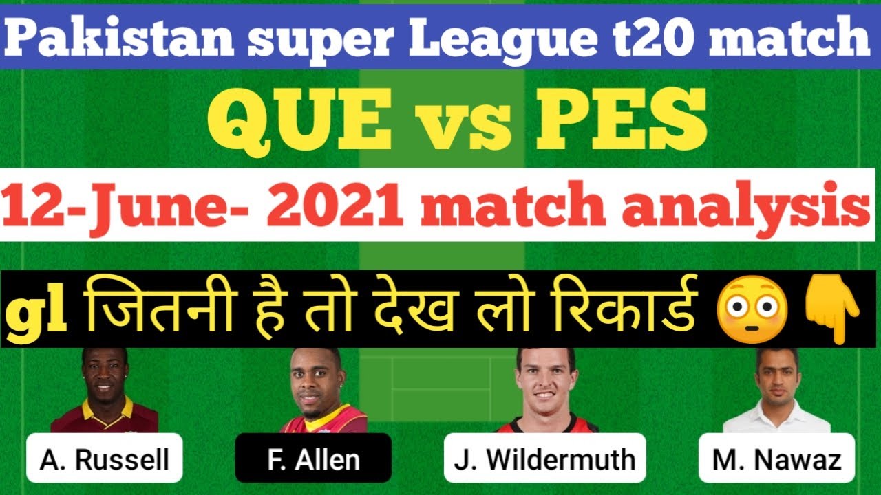 que vs pes dream11 |que vs pes dream11 team prediction |psl t20 dream11 team of today match