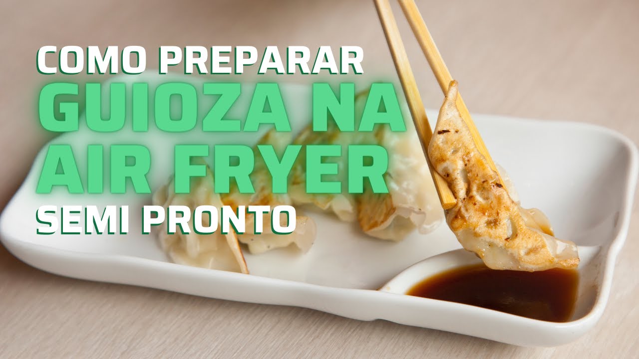 SÉRIE: COMO PREPARAR GUIOZA SEMI PRONTO | GUIOZA NA AIR FRYER