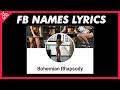 Bohemian rhapsody by queen full facebook names lyric