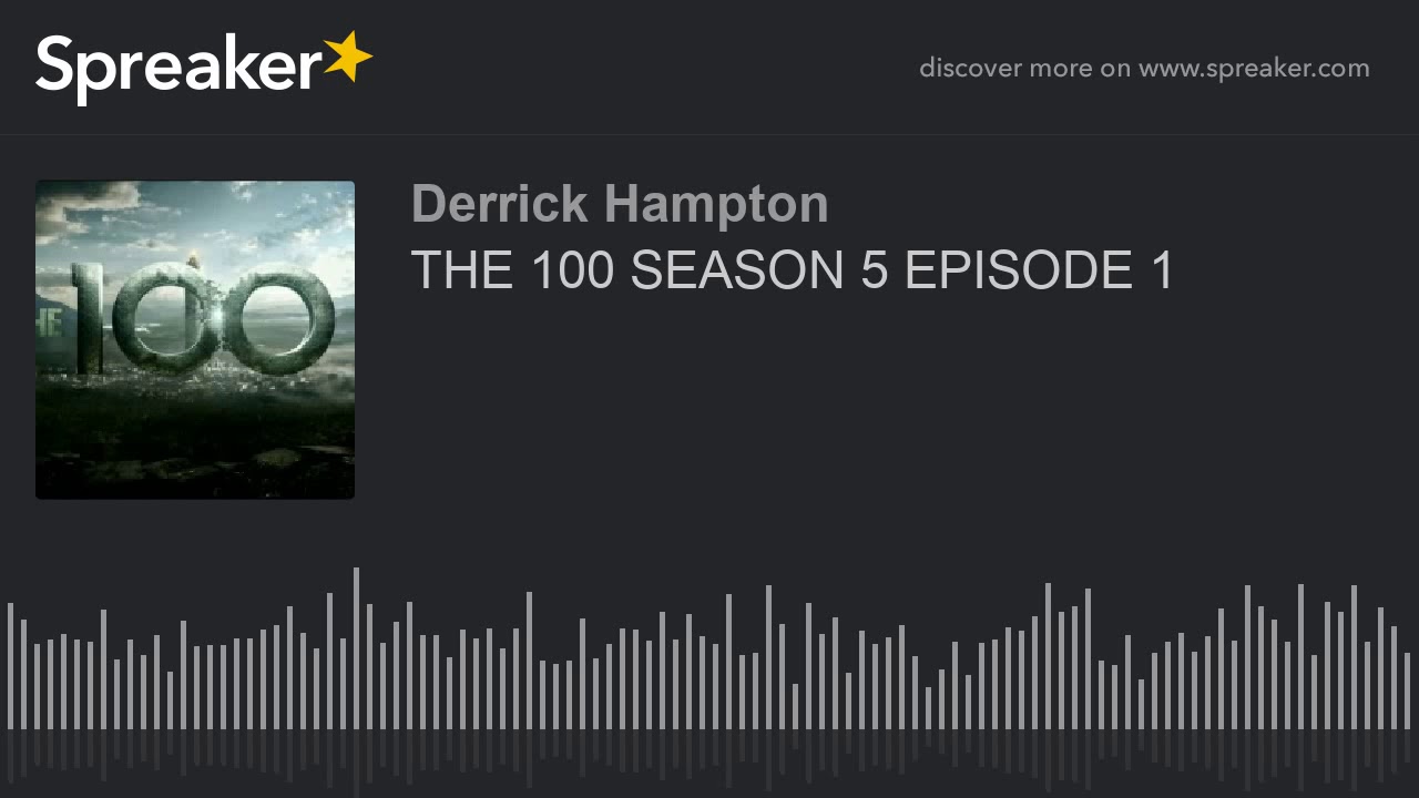 THE 100 SEASON 5 EPISODE 1 (part 2 of 3) - YouTube