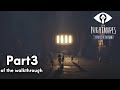 Little Nightmares Secrets of The Maw | Walkthrough Gameplay (Part 3)