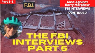 The Case Against Barry Morphew | The FBI Interviews CONTINUED | Part 6E