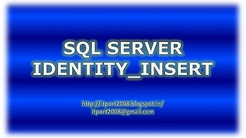 SET IDENTITY_INSERT in SQL Server