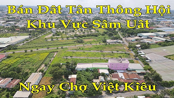 Bán Đất Xã Tân Thông Hội Ngay Chợ Việt Kiều || Khu Vức Sầm Uất Củ Chi