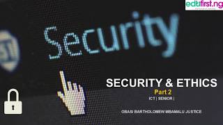 Security and Ethics Pt 2 | ICT | SS3 | 2nd Term