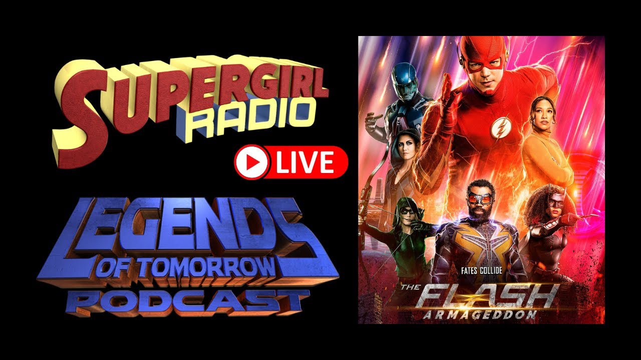 Supergirl Radio / DC's Legends of Tomorrow Podcast - The Flash "Armageddon"