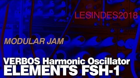 VERBOS HARMONIC OSCILLATOR// MUTABLE INSTRUMENTS ELEMENTS // CWEJMAN FSH-1