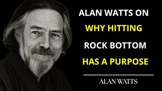 Why God Lets You Hit Rock Bottom – Alan Watts Reveals the Purpose