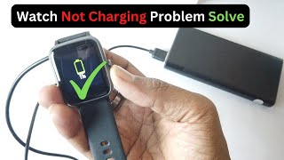 Smart Watch Not Charging Error Solve || Watch Not Charging Problem Solution || Sum Tech