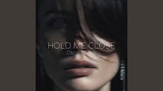 Hold Me Close - Oscar & Deep
