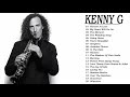 Best of Kenny G Full Album - Kenny G Greatest Hits Collection 2020