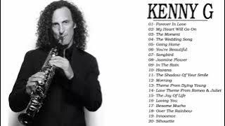 Best of Kenny G Full Album - Kenny G Greatest Hits Collection 2020