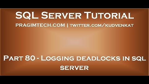 Logging deadlocks in sql server