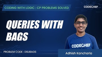 DSUBAGS | Queries with Bags | Coding with Logic: CP Problems Solved Easy