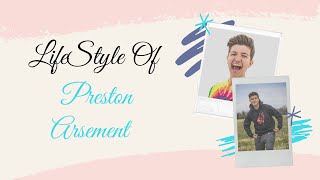 LifeStyle of Preston Arsement | Personal information | Family | Net Worth | & Many More.. Wealth