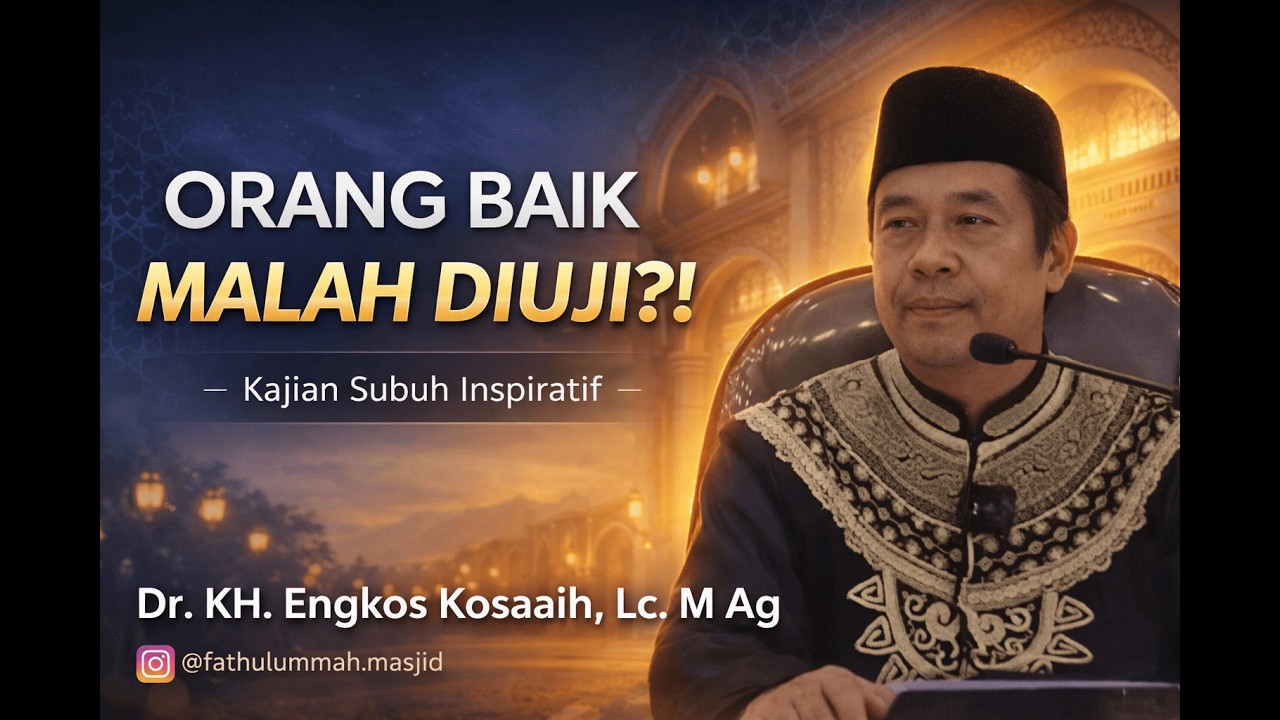 Kenapa Orang Baik Justru Banyak Ujian? Jawabannya Mengejutkan! | Dr. KH. Engkos Kosaaih. Lc . M Ag