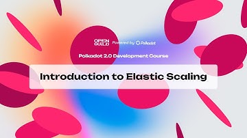 Polkadot 2.0 Development Course - Introduction to Elastic Scaling