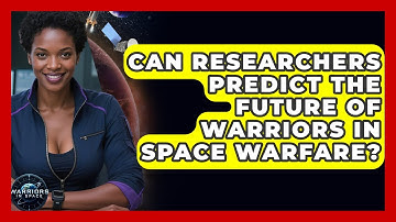 Can Researchers Predict the Future of Warriors in Space Warfare? - Warriors In Space
