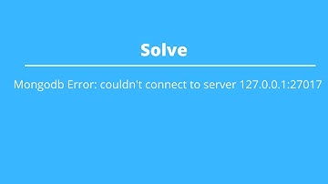 [Fixed] Mongodb Error: couldn