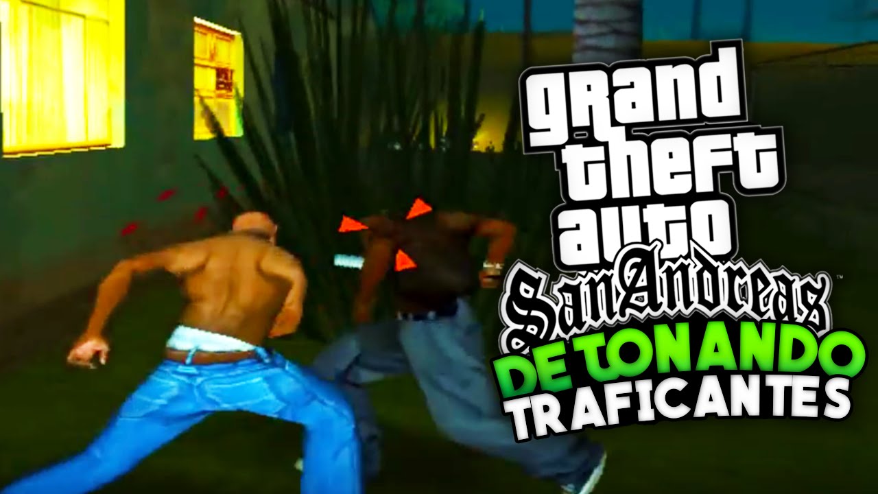 GTA San Andreas // DETONANDO TRAFICANTES DE CRACK 4 YouTube
