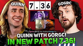 QUINN with GORGC in TEAM! NEW PATCH 7.36 DOTA 2! | QUINN plays on VOID SPIRIT MID