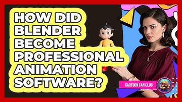 How Did Blender Become Professional Animation Software? - Cartoon Fan Club